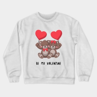 Be my Valentine Crewneck Sweatshirt